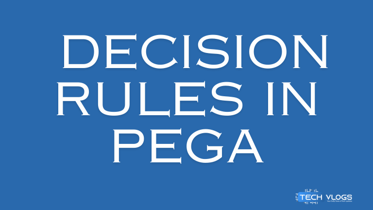 Decision rules in Pega